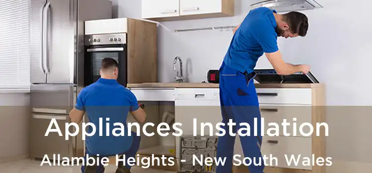Appliances Installation Allambie Heights - New South Wales