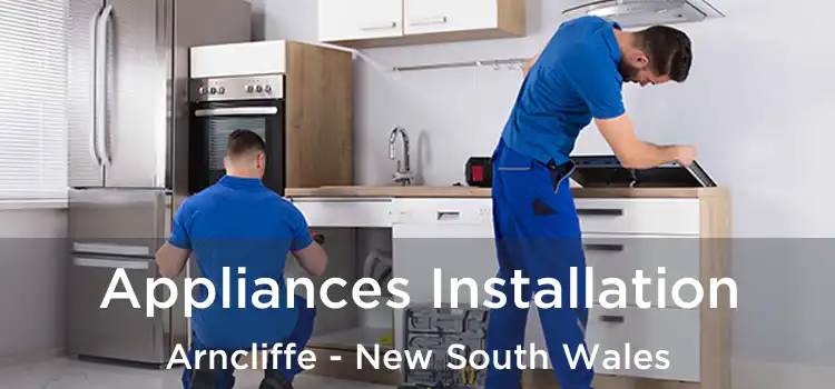 Appliances Installation Arncliffe - New South Wales