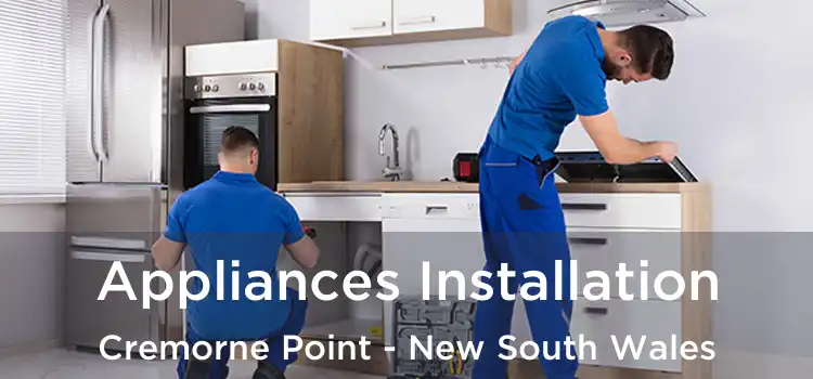 Appliances Installation Cremorne Point - New South Wales