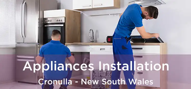 Appliances Installation Cronulla - New South Wales