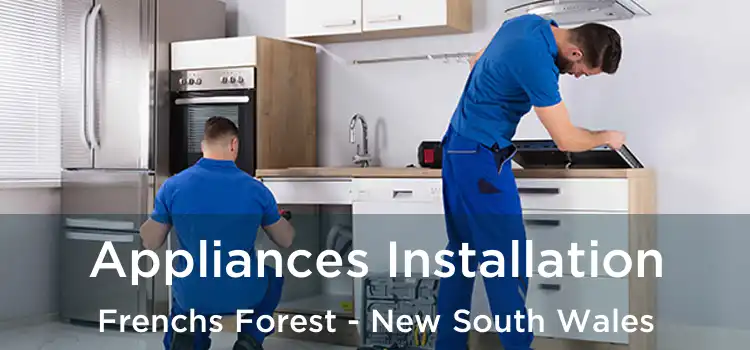 Appliances Installation Frenchs Forest - New South Wales
