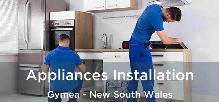 Appliances Installation Gymea - New South Wales