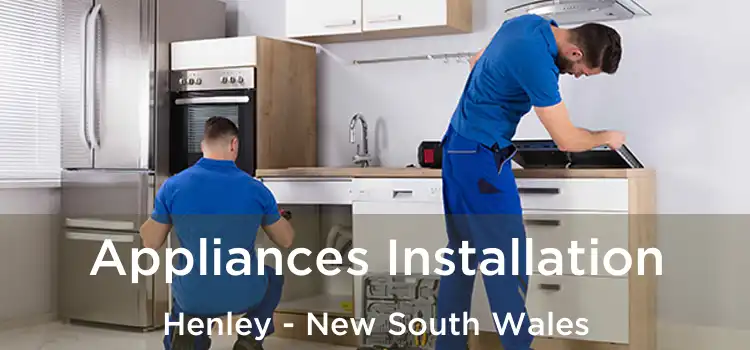 Appliances Installation Henley - New South Wales