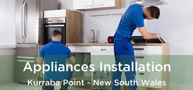 Appliances Installation Kurraba Point - New South Wales