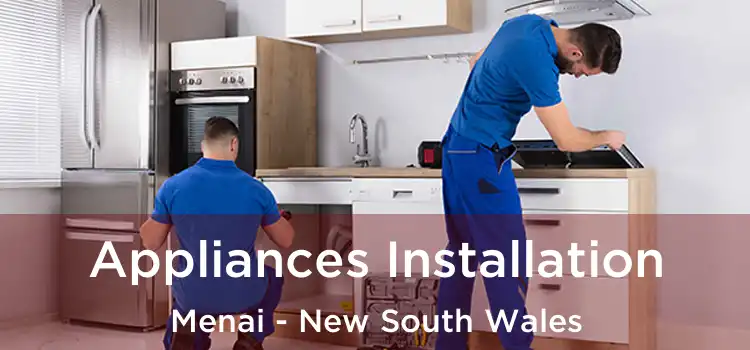 Appliances Installation Menai - New South Wales