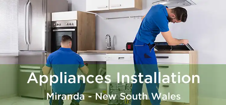 Appliances Installation Miranda - New South Wales