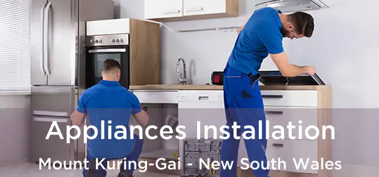 Appliances Installation Mount Kuring-Gai - New South Wales