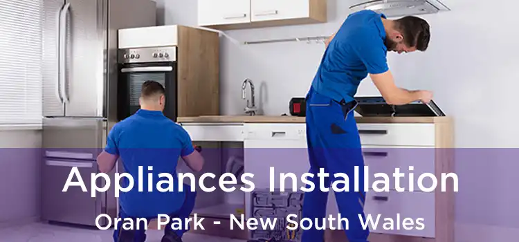 Appliances Installation Oran Park - New South Wales