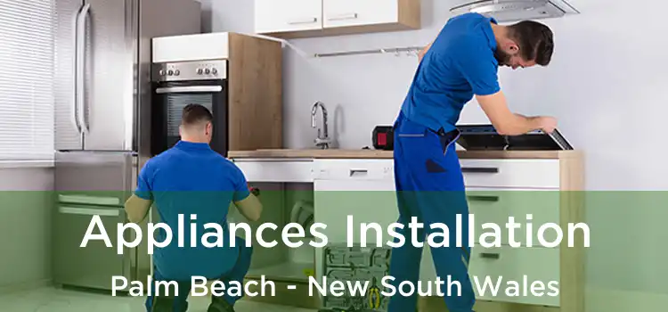 Appliances Installation Palm Beach - New South Wales