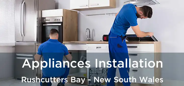 Appliances Installation Rushcutters Bay - New South Wales