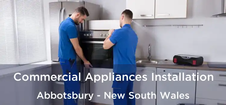 Commercial Appliances Installation Abbotsbury - New South Wales
