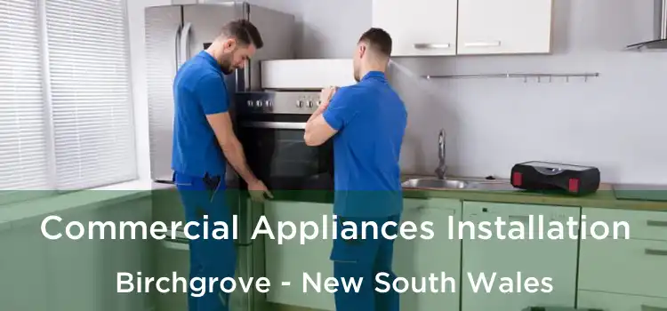 Commercial Appliances Installation Birchgrove - New South Wales