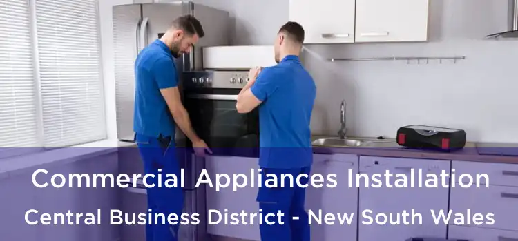 Commercial Appliances Installation Central Business District - New South Wales