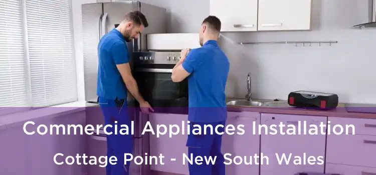 Commercial Appliances Installation Cottage Point - New South Wales