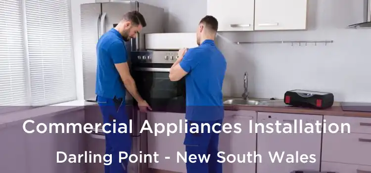 Commercial Appliances Installation Darling Point - New South Wales