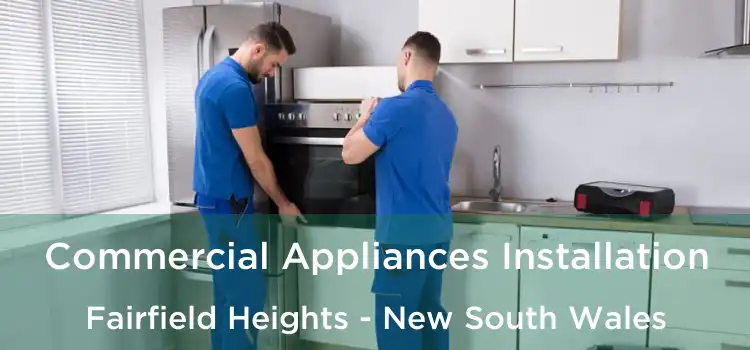 Commercial Appliances Installation Fairfield Heights - New South Wales