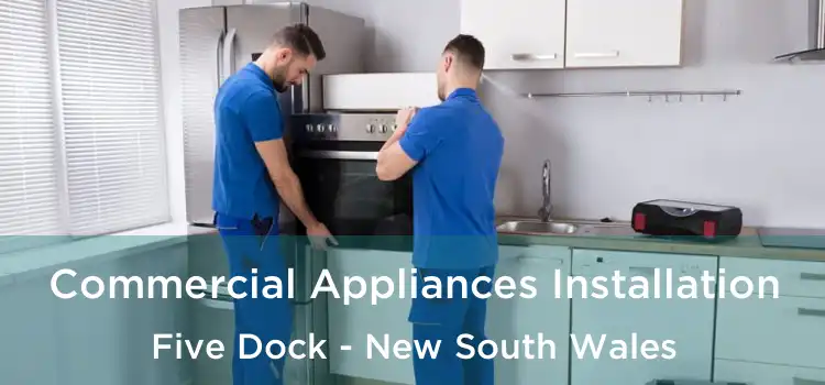 Commercial Appliances Installation Five Dock - New South Wales