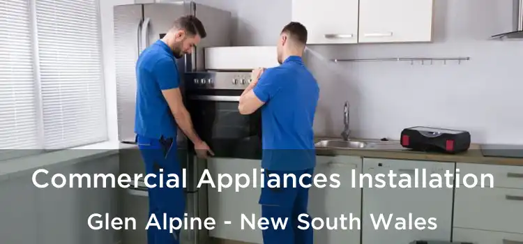Commercial Appliances Installation Glen Alpine - New South Wales