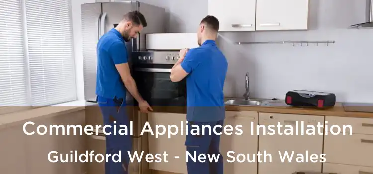Commercial Appliances Installation Guildford West - New South Wales