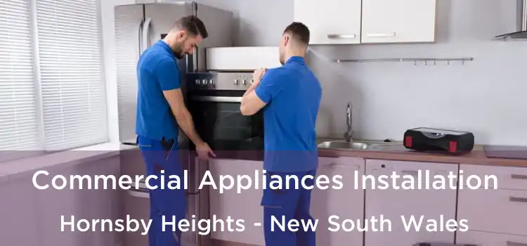 Commercial Appliances Installation Hornsby Heights - New South Wales