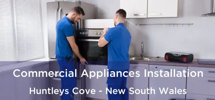 Commercial Appliances Installation Huntleys Cove - New South Wales