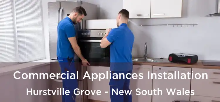 Commercial Appliances Installation Hurstville Grove - New South Wales