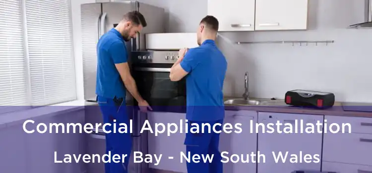 Commercial Appliances Installation Lavender Bay - New South Wales