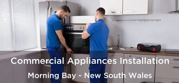 Commercial Appliances Installation Morning Bay - New South Wales