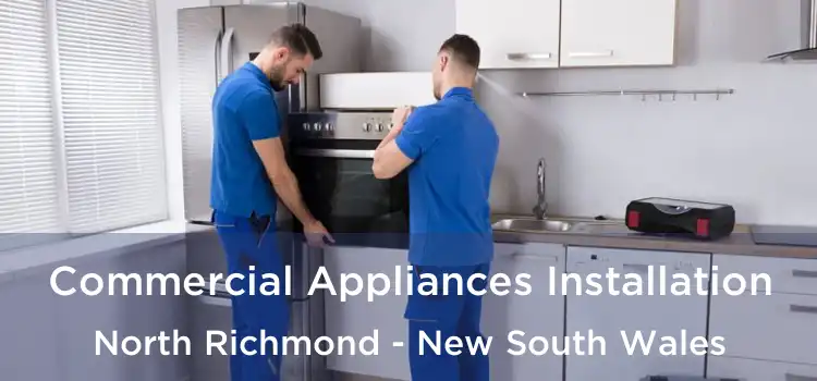 Commercial Appliances Installation North Richmond - New South Wales