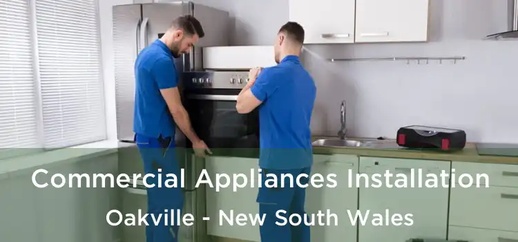 Commercial Appliances Installation Oakville - New South Wales