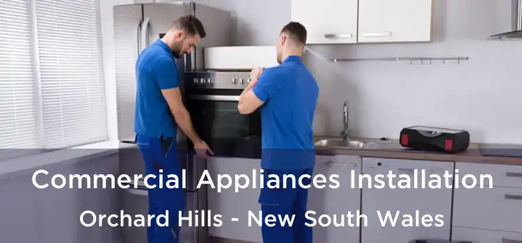 Commercial Appliances Installation Orchard Hills - New South Wales