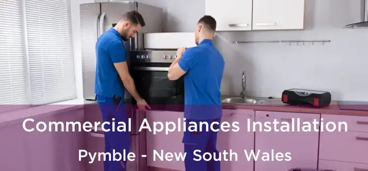 Commercial Appliances Installation Pymble - New South Wales