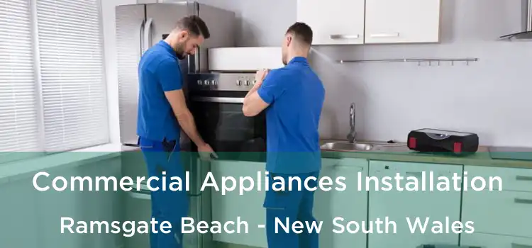 Commercial Appliances Installation Ramsgate Beach - New South Wales