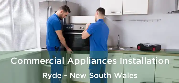 Commercial Appliances Installation Ryde - New South Wales