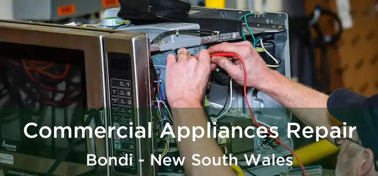 Commercial Appliances Repair Bondi - New South Wales