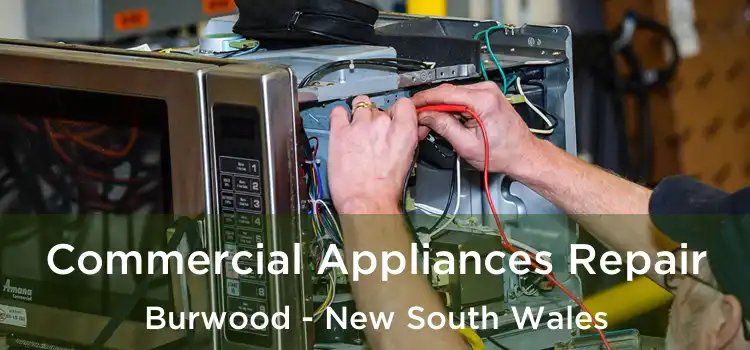 Commercial Appliances Repair Burwood - New South Wales