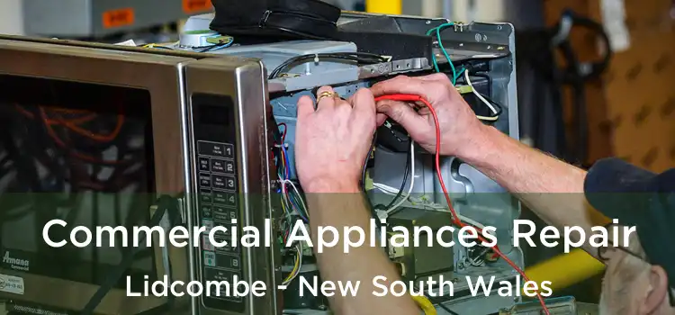 Commercial Appliances Repair Lidcombe - New South Wales