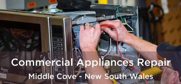Commercial Appliances Repair Middle Cove - New South Wales