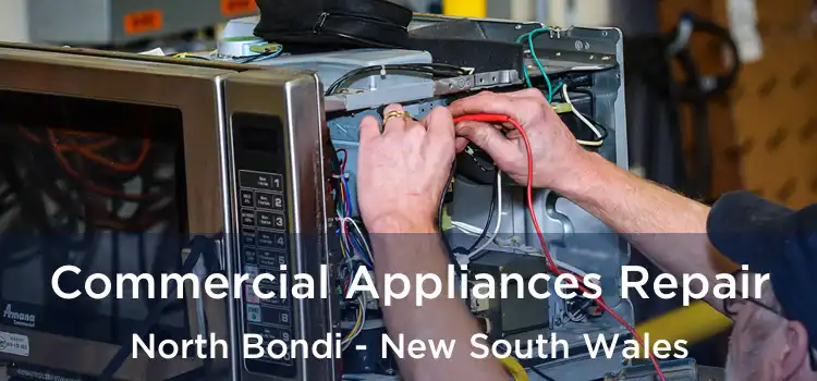 Commercial Appliances Repair North Bondi - New South Wales