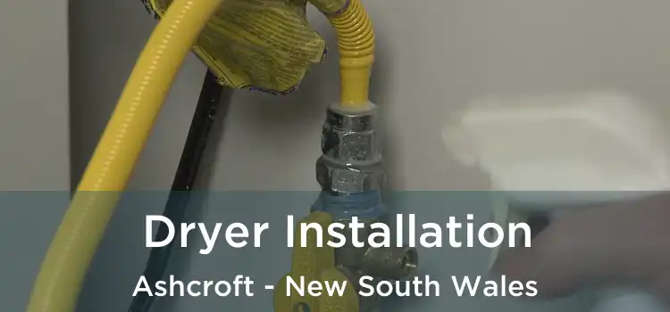 Dryer Installation Ashcroft - New South Wales
