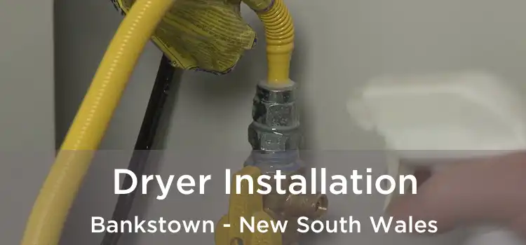 Dryer Installation Bankstown - New South Wales