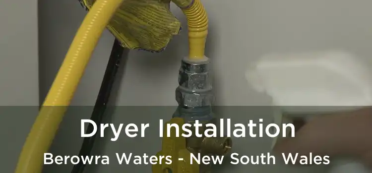 Dryer Installation Berowra Waters - New South Wales