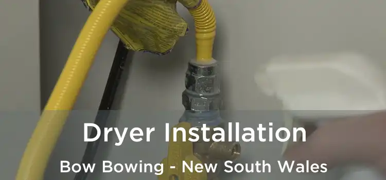 Dryer Installation Bow Bowing - New South Wales