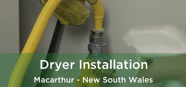 Dryer Installation Macarthur - New South Wales