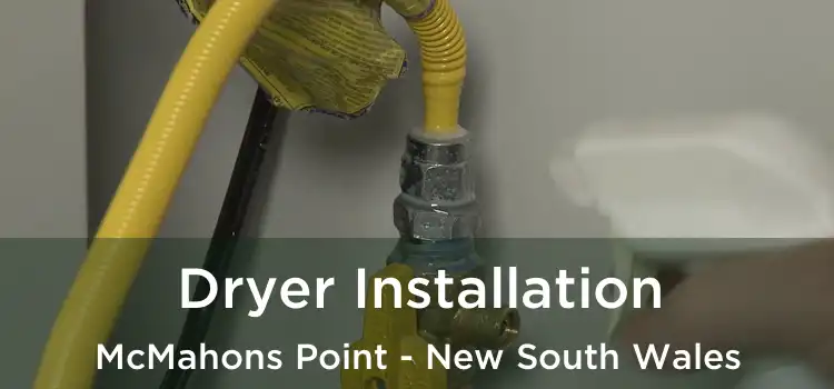 Dryer Installation McMahons Point - New South Wales