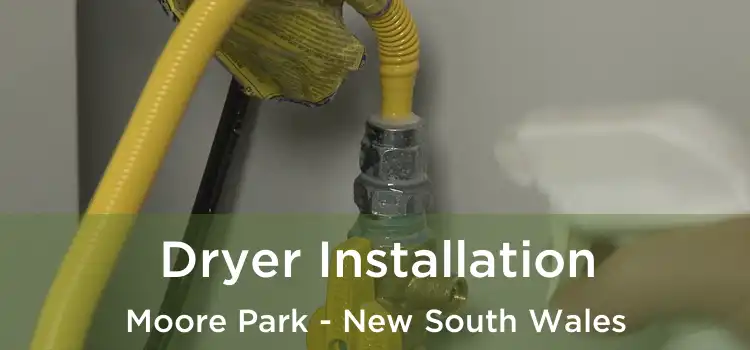 Dryer Installation Moore Park - New South Wales