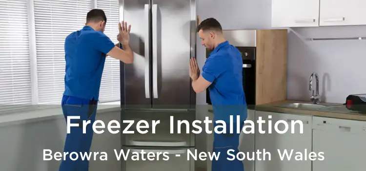Freezer Installation Berowra Waters - New South Wales