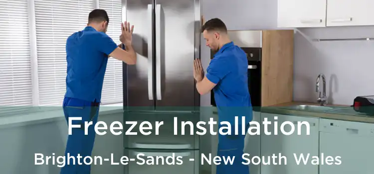 Freezer Installation Brighton-Le-Sands - New South Wales
