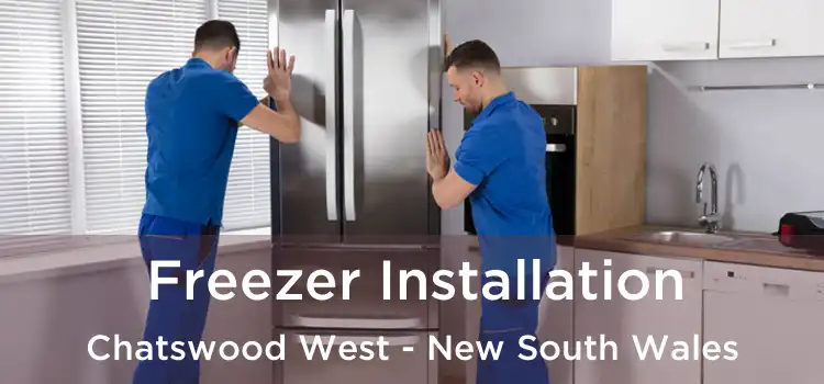 Freezer Installation Chatswood West - New South Wales