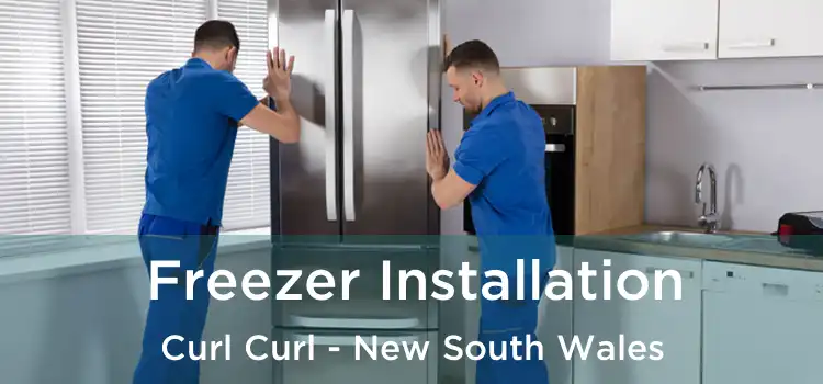 Freezer Installation Curl Curl - New South Wales